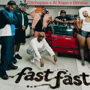 031Choppa – Fast Fast (Al Xapo & Benzoo, Roscosteazy, Optimist Music ZA & JussGigi)