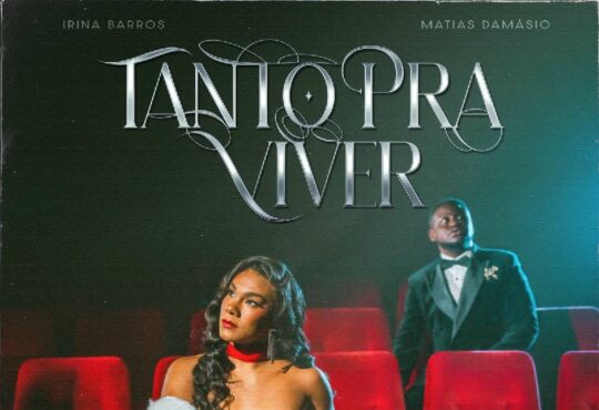 Irina Barros feat. Matias Damásio - Tanto Pra Viver