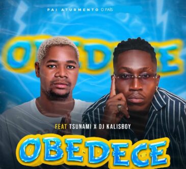 Pai Aturmento O País, DJ Kalisboy & Tshunami – Obedece