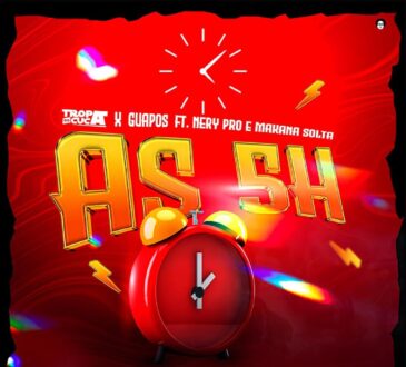 Tropa Do Cuca X Os Guapos feat. Nery Pro & Makana Solta - As 5 Horas