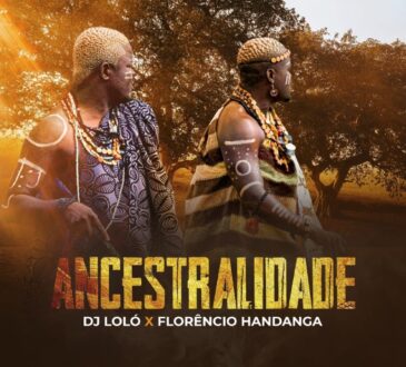 Dj Loló & Florêncio Handanga – Ancestralidade