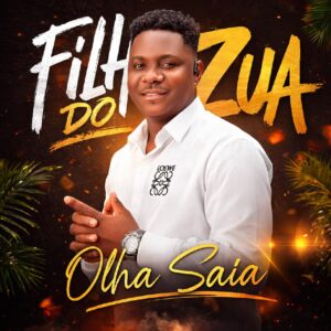 Filho do Zua - Olha Saia