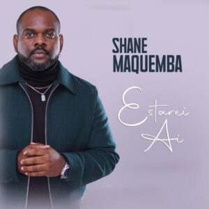 Shane Maquemba - Estarei Aí