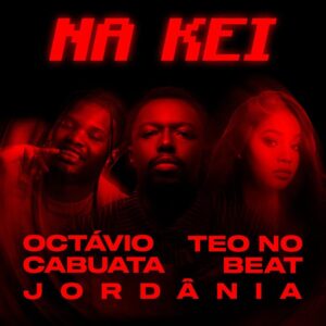 Octávio Cabuata, Teo No Beat, Jordânia - Na Kei