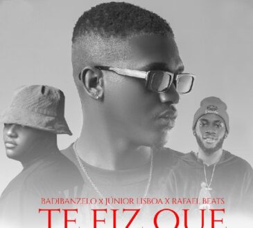 BADIBANZELO, Júnior Lisboa, Rafael Beats - Te Fiz Quê