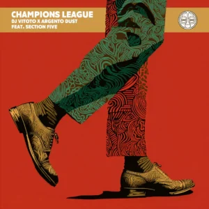 DJ Vitoto – Champions League (feat. Argento Dust & Section Five)