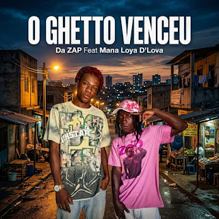 Da ZAP - O Guetto Venceu (Mana Loya D'Lova)