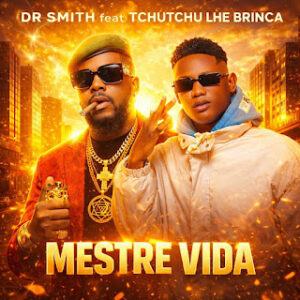 Dr. Smith feat. Tchutchu LiBrinca - Mestre Vida
