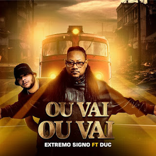 Extremo Signo - Ou Vai Ou Vai (Duc)