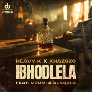 Heavy-K & Khazozo – iBhodlela (Mpumi & BlaQKiid)