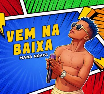 Mana Ngapa - Vem na Baixa