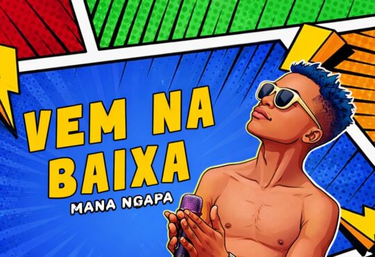 Mana Ngapa - Vem na Baixa