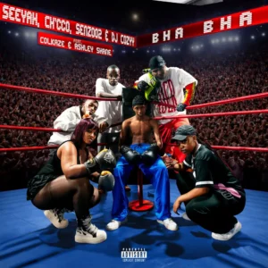 Seeyah – Bha Bha (Ch’cco , Senzo02, DJ Cozyy, Colkaze & Ashley Shane)