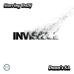 Starring DaDJ – Invisible (Dunn’s SA)