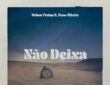 Nelson Freitas, Nuno Ribeiro - Não Deixa
