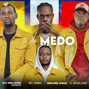 Dj Nelson Papoite, Rei Panda, D Benilson & Bruno King – Tá da Medo