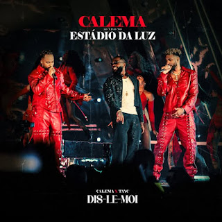 Calema - Dis-Le Moi (Live In Estádio Da Luz) (Tayc)