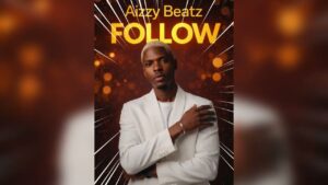Aizzy Beatz - FOLLOW