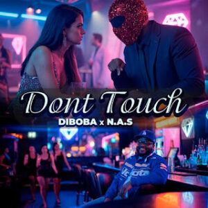 Diboba - Don't Touch (N.A.S)