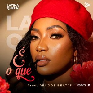 Latina Queen - É O Quê