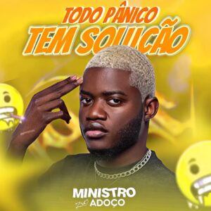 Ministro do Adoço - Todo Pânico Tem Solução