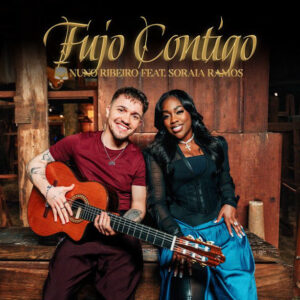 Nuno Ribeiro Feat. Soraia Ramos – Fujo Contigo