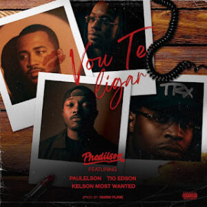 Phedilson - Vou Te Ligar (Paulelson, Tio Edson & Kelson Most Wanted)