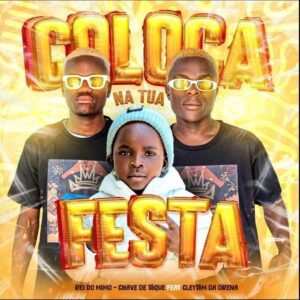 Rei Do Mimo feat. Cleyton da Drena - Coloca Na Tua Festa