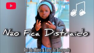 Rei Do Mimo – Não Fica Distraído (J Levy De Benguela)