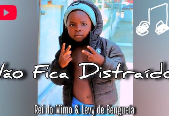 Rei Do Mimo – Não Fica Distraído (J Levy De Benguela)
