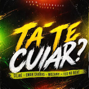 Silibé - Tá Te Cuiar (Eman Chabas, Mozany & Teo No Beat) 