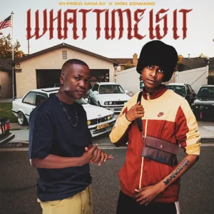 Syfred Mckay & Don Edward – What Time Is It?