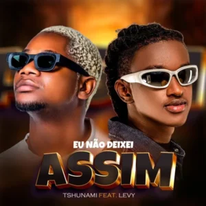 Tshunami & Levy - Não Deixei Assim (Maninho Pibom & Dj Kalisboy)