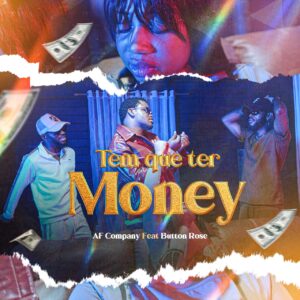 Af Company - Tem Que Ter Money (Button Rose)