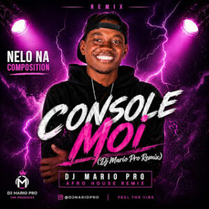 Nelo Na Composition - Console Moi (DJ Mario Pro Remix)
