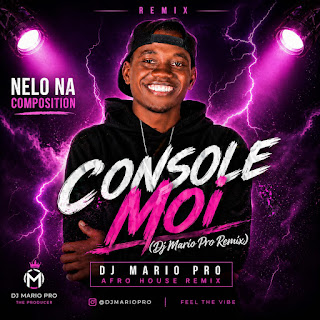 Nelo Na Composition - Console Moi (DJ Mario Pro Remix)