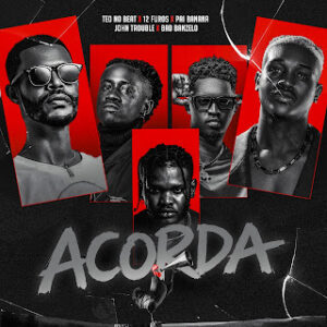 12 Furos - Acorda (Teo No Beat, John Trouble, Pai Banana & Badibanzelo)