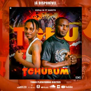 Dupla JK ft Naruto DJ tcalifa - Tchubum